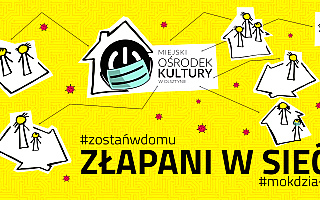 Miejski Ośrodek Kultury w Olsztynie przenosi się do sieci. Sprawdź, co przygotował